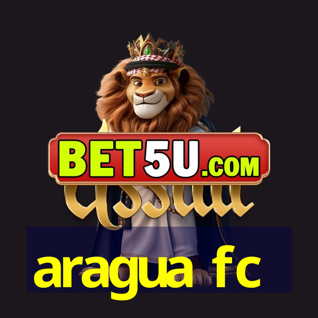 aragua fc